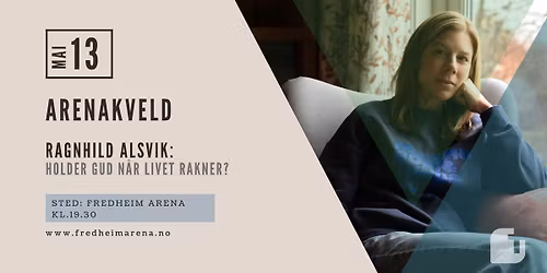 Arenakveld - Holder Gud n\u00e5r livet rakner?  \/\/ Ragnhild Alsvik
