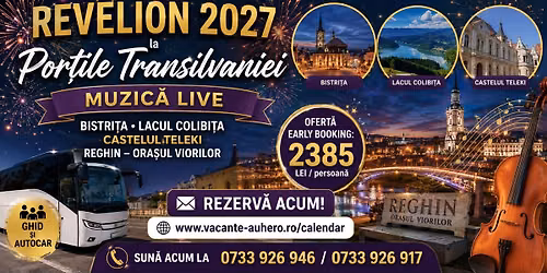Revelion 2027 la Por\u021bile Transilvaniei cu Muzic\u0103 Live, Bistri\u021ba, Lacul Colibi\u021ba, Castelul Teleki 