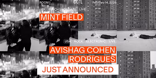 ctrl LIVE: Mint Field [MX] & Avishag Cohen Rodrigues [USA]