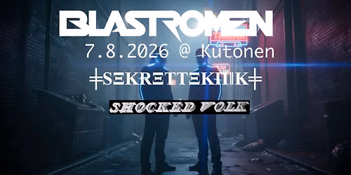 BLASTROMEN-JULKKARIT + SEKRET TEKNIK + SHOCKED VOLK