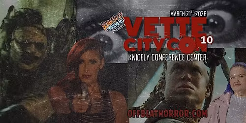 Scarefest Weekend Presents Vette City Con X