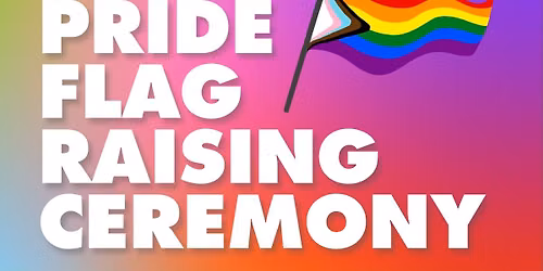 Pride Flag Raising Ceremony