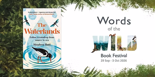 Stephen Rutt on The Waterlands: Follow a Raindrop from Source to Sea