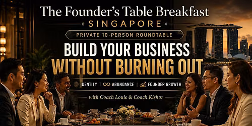 The Founder\u2019s Table Breakfast: Singapore (Private 10-Person Roundtable)