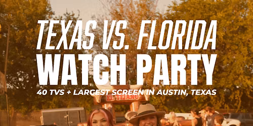 TEXAS VS. FLORIDA WATCH PARTY \ud83c\udf89\ud83c\udfc8\ud83e\udde1\ud83e\udd18