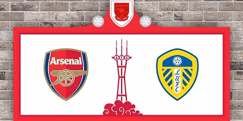 Arsenal FC v Leeds United FC Viewing Party