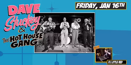 DAVE STUCKEY & THE HOT HOUSE GANG with DJ LITTLE RED at The Moose