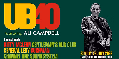 UB40 ft Ali Campbell +Bitty McLean + Gentleman's Dub Club + General Levy + Bushman + Channel One
