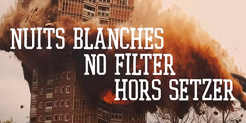 Nuits Blanches + No Filter + Hors Setzer