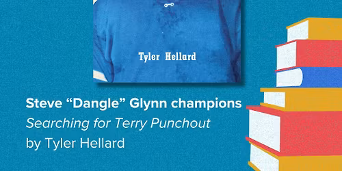 An Evening w\/ Tyler Hellard (Author of the 2026 Canada Reads Selection Searching for Terry Punchout)