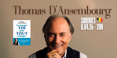 Thomas D\u2019Ansembourg en conf\u00e9rence \u00e0 Soignies\ud83c\udde7\ud83c\uddea