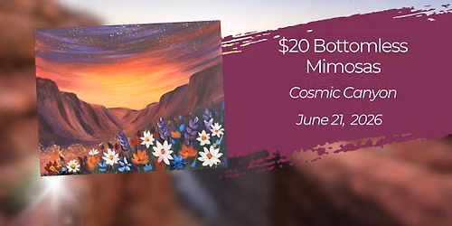 $20 Bottomless Mimosas | Cosmic Canyon | June 21