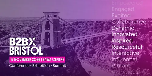 B2BX Bristol 2026 Bristols Largest B2B Expo & Discovery Showcase