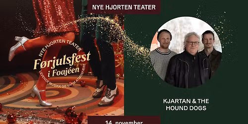F\u00f8rjulsfest i Foaj\u00e9en med Kjartan & The Hound Dogs