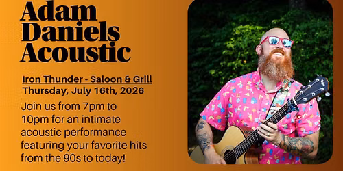 (7\/16) Adam Daniels LIVE @ Iron Thunder Saloon & Grill MONROE