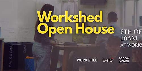 Workshed Open House | 8 April
