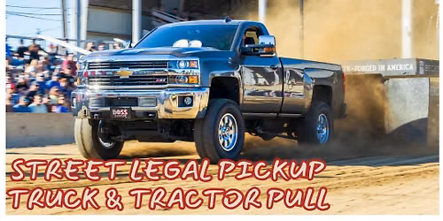 Street Legal Pickup Truck and Tractor Pull