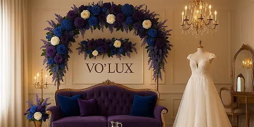 \u2728 The Vo\u2019Lux Experience: An Intimate Bridal & Event Showcase \u2728