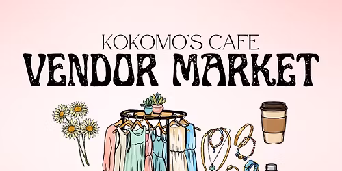 Vendor Market @ Kokomo\u2019s Cafe