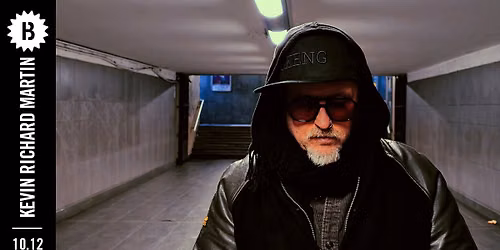 Kevin Richard Martin presents 'Sub Zero' \u2022 Botanique