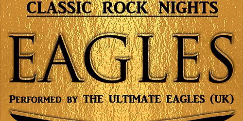 ULTIMATE EAGLES - Celebrating The Eagles 2026