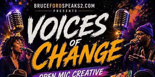 "Voices of Change" Open Mic Creative networking event.