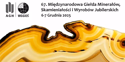 67. Mi\u0119dzynarodowa Gie\u0142da Minera\u0142\u00f3w, Skamienia\u0142o\u015bci i Wyrob\u00f3w Jubilerskich