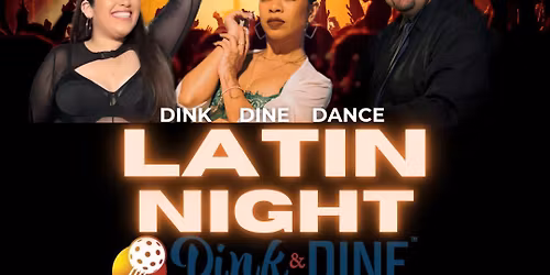 Dink Dine and Dance: Latin Night