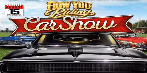 1st annual how you riding car truck and bike show