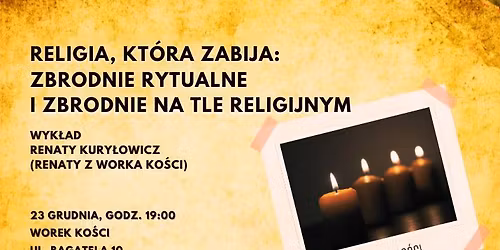 Zbrodnie rytualne i zbrodnie na tle religijnym. Wyk\u0142ad Renaty z Worka Ko\u015bci