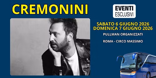 Cremonini in Concerto \ud83c\udfb6 "6&7 Giugno 2026" Roma - Bus organizzati \ud83d\ude8c