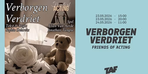 VERBORGEN VERDRIET - Friends of Acting - aperovoorstelling