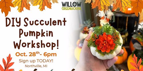 10\/28 Succulent Pumpkin Workshop!