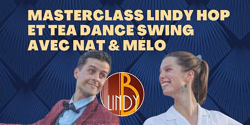 Masterclass Lindy Hop et Tea Dance avec Nat & M\u00e9lo