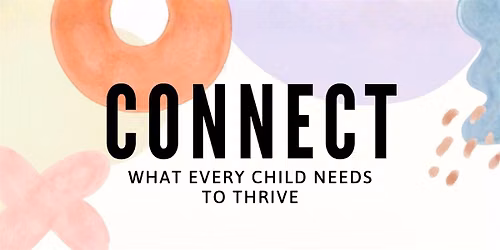 Connect: What Every Child Needs To Thrive