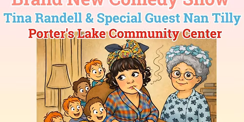 Tina Randell & Nan Tilly Live in Porters Lake | 19+ Comedy Night