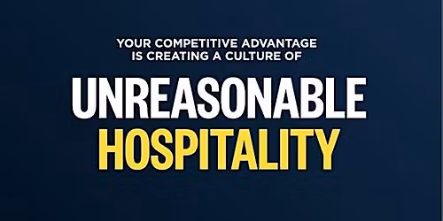 Unreasonable Hospitality 2-day Workshop, based on the book by Will Guidara
