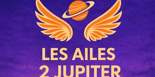 Les Ailes 2 Jupiter \ud83e\udebd2\ufe0f\u20e3\ud83e\ude90 2026
