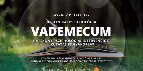 II. Klinikai Pszichol\u00f3giai Vademecum: Hat\u00e9kony pszichol\u00f3giai intervenci\u00f3k - Kutat\u00e1s \u00e9s gyakorlat