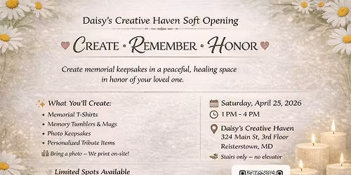 Daisy\u2019s Creative Haven Soft Opening: Create \u2022 Remember \u2022 Honor