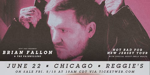Brian Fallon & The Painkillers w\/ Emily Wolfe, CHICAGO