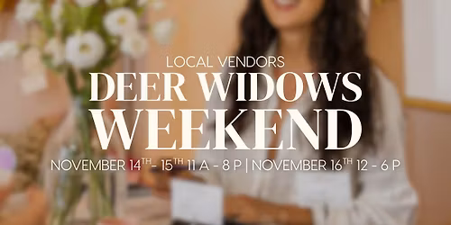 Deer Widow's Weekend