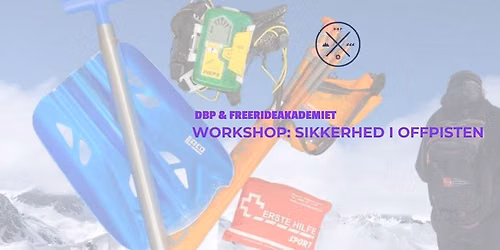 DBP x Freeride Akademiet: Workshop - Sikkerhed i offpisten | Aalborg
