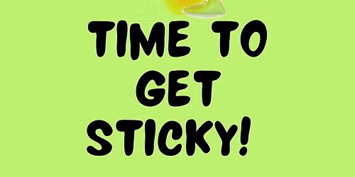 Time To Get Sticky! 