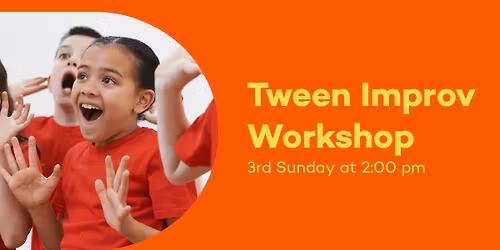 Tween Improv Workshop