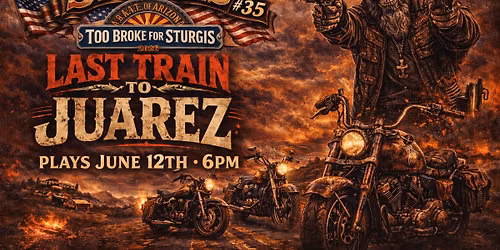 Last Train to Juarez at Too Broke for Sturgis in Peach Springs, AZ