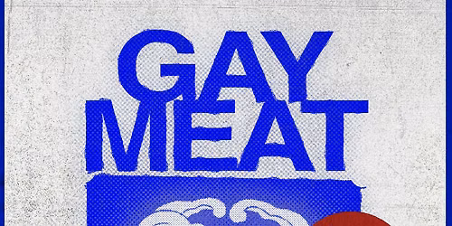 Gay Meat @ The Space