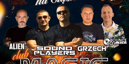MEGA RETRO PARTY \u2605 ALIEN \u2605 GRZECH \u2605 SOUND PLAYERS \u2605 23\/05\/2026 CLUB MAGIC KRZY\u017bANOWICE
