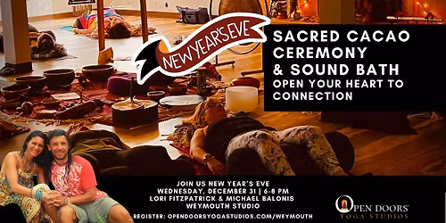 New Year's Eve: Sacred Cacao Ceremony & Sound Bath at Open Doors Yoga Studios Weymouth, MA