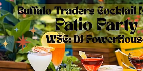 Buffalo Traders Patio Party WSG: DJ PowerHouse